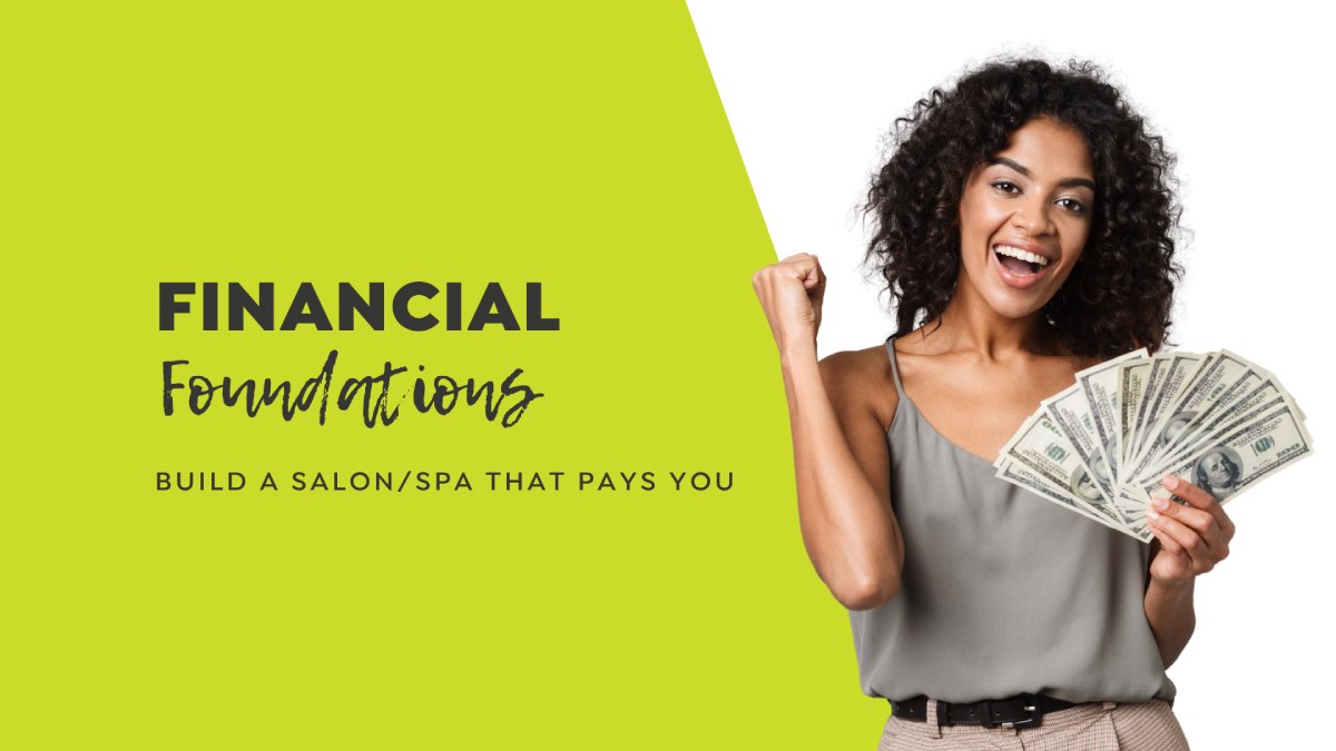 Financial Foundations: Build a Salon/Spa That Pays You